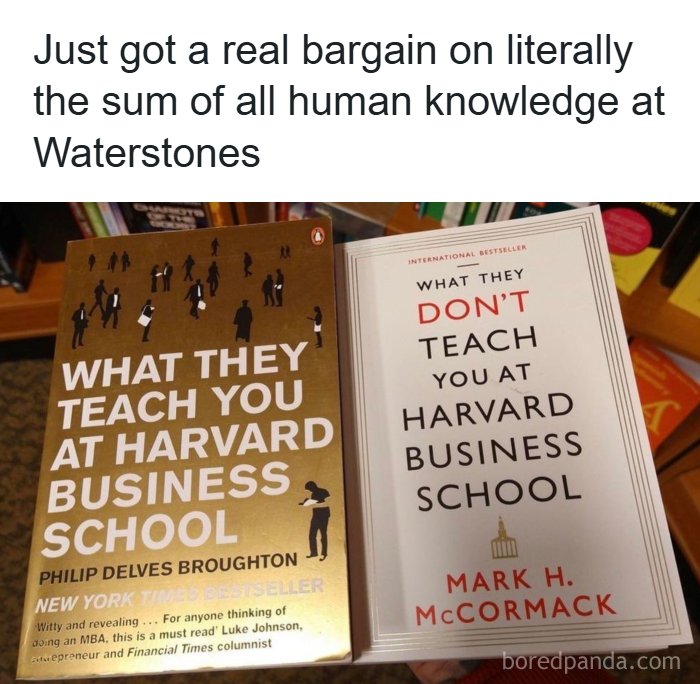 Two business school books, a funny meme for people who don’t take science too seriously.