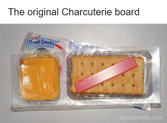A Handi-Snacks charcuterie board reminds of the 80s good times and how old you've become.