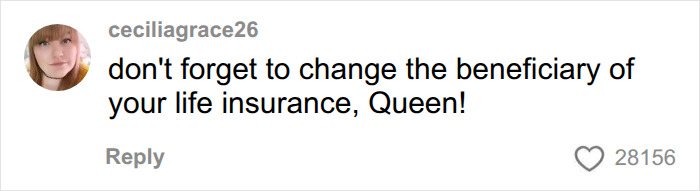 Another social media comment advises the terminally ill woman to change her life insurance beneficiary. Another social media comment advises the terminally ill woman to change her life insurance beneficiary.
