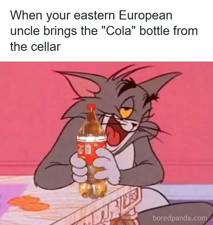 Tom and Jerry meme about an Eastern European uncle bringing a Cola bottle from the cellar, showing people are built different.