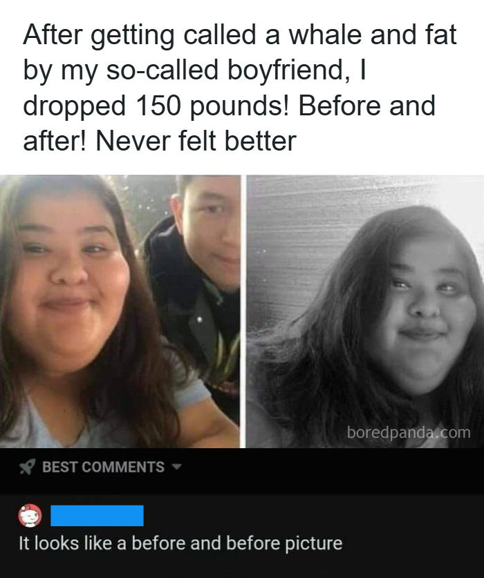 A creative and cursed comment comparing a before-and-after weight loss picture to before and before.