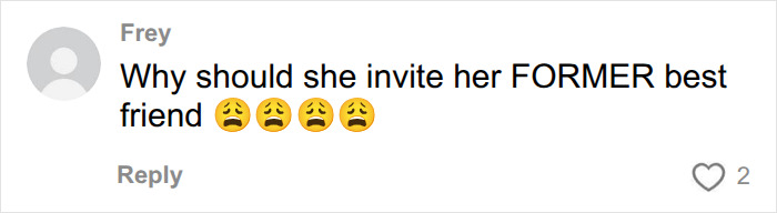 A social media comment asking, Why should she invite her FORMER best friend 😩😩😩😩, discussing Taylor Swift and Blake Lively's children. A social media comment asking, Why should she invite her FORMER best friend 😩😩😩😩, discussing Taylor Swift and Blake Lively's children.