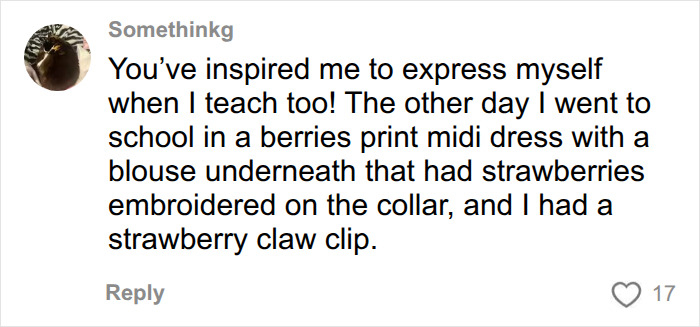A social media comment from a teacher inspired by a colleague's dress codes, describing her own patterned outfit. A social media comment from a teacher inspired by a colleague's dress codes, describing her own patterned outfit.