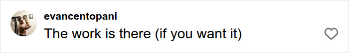 A comment saying The work is there (if you want it) in response to the working class man and PhD woman video.