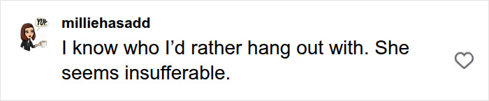 An Instagram comment from milliehasadd about not wanting to hang out with the insufferable PhD woman.