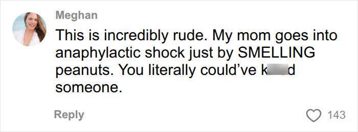 A comment about someone's mom going into anaphylactic shock from smelling peanuts, related to a passenger eating peanuts on a plane. A comment about someone's mom going into anaphylactic shock from smelling peanuts, related to a passenger eating peanuts on a plane.