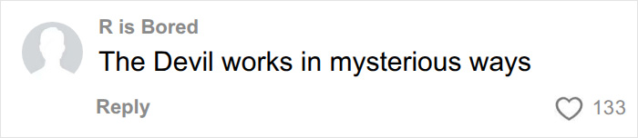 Screenshot of a social media comment that reads, The Devil works in mysterious ways, related to a Goth Baddie's dating update. Screenshot of a social media comment that reads, The Devil works in mysterious ways, related to a Goth Baddie's dating update.