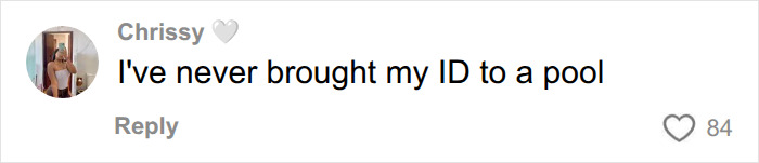 A user comment about not needing ID at a pool, related to the White Karen confronting a Black dad. A user comment about not needing ID at a pool, related to the White Karen confronting a Black dad.