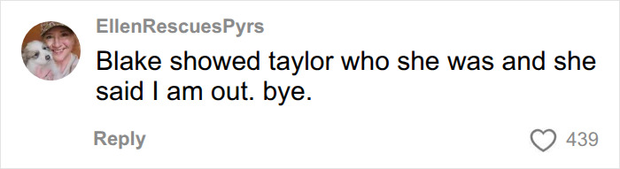 Image of a comment by EllenRescuesPyrs about Blake Lively and Taylor Swift cutting ties. Image of a comment by EllenRescuesPyrs about Blake Lively and Taylor Swift cutting ties.