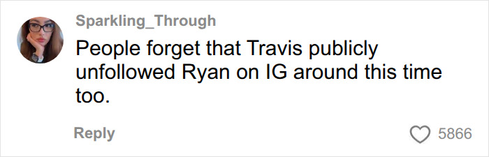 Screenshot of a comment discussing Travis unfollowing Ryan on IG, relating to Taylor Swift cutting ties with Blake Lively's children. Screenshot of a comment discussing Travis unfollowing Ryan on IG, relating to Taylor Swift cutting ties with Blake Lively's children.