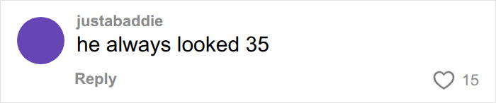 A social media comment from justabaddie stating the former Disney heartthrob always looked 35.