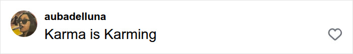 A social media comment by user aubadelluna stating Karma is Karming, referencing Perez Hilton's crisis. A social media comment by user aubadelluna stating Karma is Karming, referencing Perez Hilton's crisis.