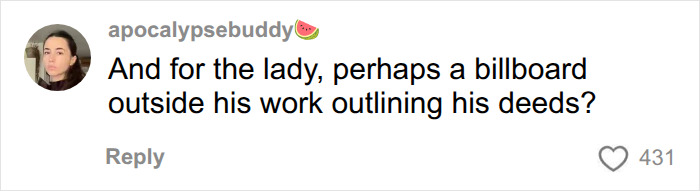 A comment suggesting a terminally ill woman put up a billboard about her husband's alleged infidelity. A comment suggesting a terminally ill woman put up a billboard about her husband's alleged infidelity.