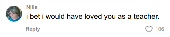 A social media comment about a teacher's dress code, reading, 'i bet i would have loved you as a teacher.' A social media comment about a teacher's dress code, reading, 'i bet i would have loved you as a teacher.'
