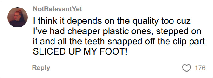 A comment about a plastic hair accessory breaking and slicing a foot, showing the scary reality of hair accessories.