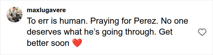 A social media comment from maxlugavere, stating sympathy for Perez Hilton’s crisis. A social media comment from maxlugavere, stating sympathy for Perez Hilton’s crisis.