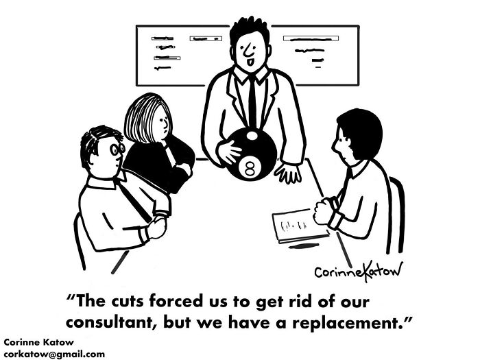 A Corinne Katow single-panel cartoon shows a business meeting with an 8-ball, a brilliant joke about consultants.