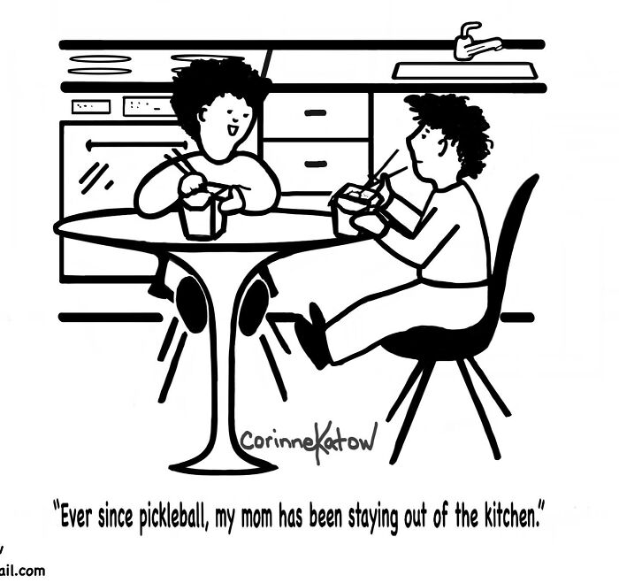 A Corinne Katow single-panel cartoon shows two people eating takeout, discussing how pickleball keeps their mom out of the kitchen.