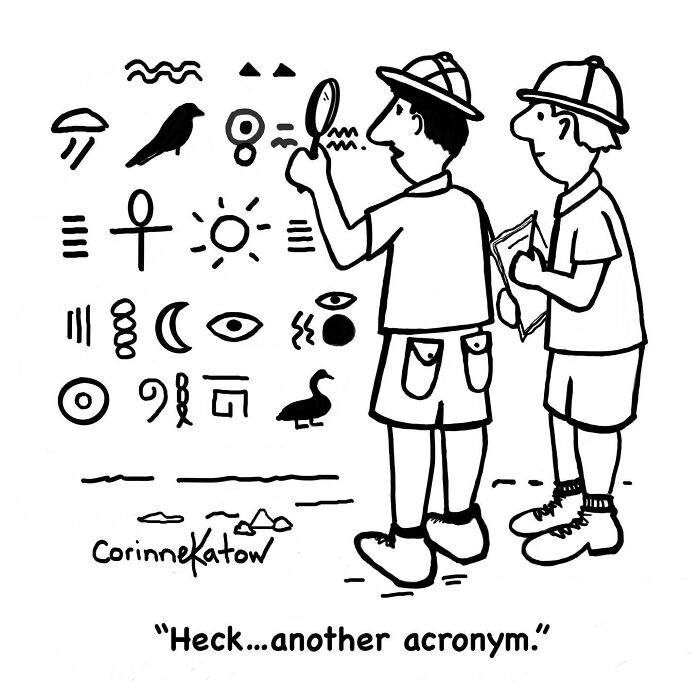 A clever single-panel cartoon by Corinne Katow of explorers examining hieroglyphs. Brilliant joke about ancient acronyms.