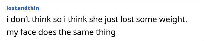 Image of a comment suggesting Joey King lost weight, not plastic surgery, addressing Joey King's underwear flash. Image of a comment suggesting Joey King lost weight, not plastic surgery, addressing Joey King's underwear flash.