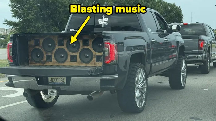 Entitled driver with a truck full of loud speakers, blasting music and disturbing others.