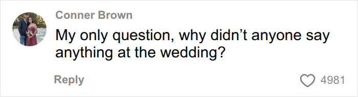 A social media comment by user Conner Brown, questioning the wedding of the man who married his cousin. A social media comment by user Conner Brown, questioning the wedding of the man who married his cousin.