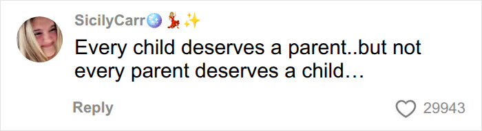Screenshot of a comment from SicilyCarr saying: Every child deserves a parent..but not every parent deserves a child...