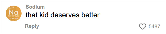 Screenshot of a comment from Sodium saying: that kid deserves better