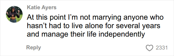 A social media comment from Katie Ayers stating she won't marry anyone who hasn't lived alone, reflecting on mental load. A social media comment from Katie Ayers stating she won't marry anyone who hasn't lived alone, reflecting on mental load.