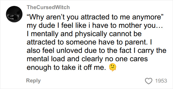 A social media comment from TheCursedWitch expresses feeling unloved and carrying the mental load in relationships. A social media comment from TheCursedWitch expresses feeling unloved and carrying the mental load in relationships.