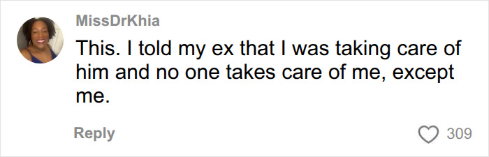 A comment on mental load in relationships: I told my ex I was taking care of him and no one takes care of me, except me. A comment on mental load in relationships: I told my ex I was taking care of him and no one takes care of me, except me.