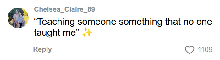 A social media comment from Chelsea_Claire_89 highlighting the act of teaching someone something new, relating to the mental load in relationships and feeling seen. A social media comment from Chelsea_Claire_89 highlighting the act of teaching someone something new, relating to the mental load in relationships and feeling seen.