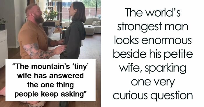 Game Of Thrones’ The Mountain Is 6’9”, His Wife Is 5’2”, And She Has An Answer For Curious Fans