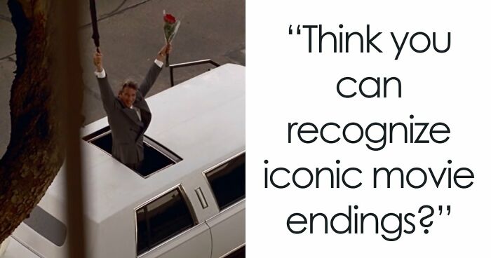 17 Of The Most Renowned Ending Scenes, And It’s Your Job To Match Them To The Movie