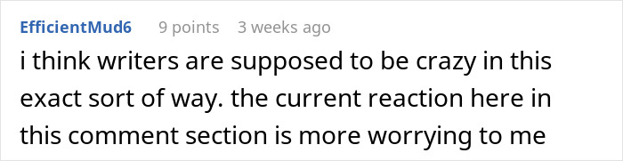 Screenshot of a Reddit comment suggesting writers are meant to be crazy and finding the comment section's reaction worrying.