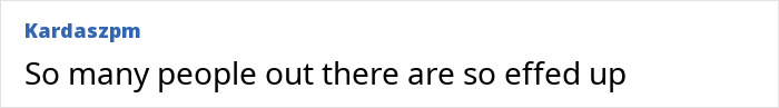 A text box showing a comment: So many people out there are so effed up, referring to a nurse's aide's horrific crimes. A text box showing a comment: So many people out there are so effed up, referring to a nurse's aide's horrific crimes.