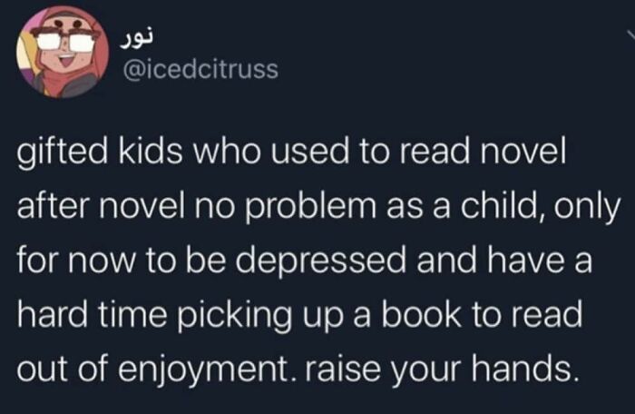 An honest post from @icedcitruss about gifted kids now struggling to read for enjoyment.