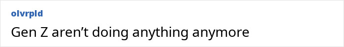 A comment stating Gen Z isnt doing anything anymore, highlighting concerns about intimate act rejection.