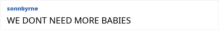 A comment declaring We dont need more babies, related to the topic of Gen Z rejecting intimate acts.