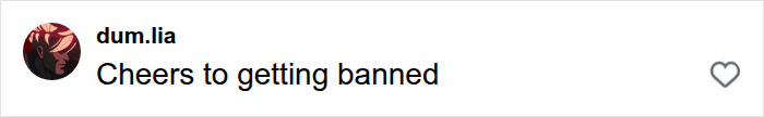 A social media comment from dum.lia saying, Cheers to getting banned, reflecting the Peter Pan girl controversy.