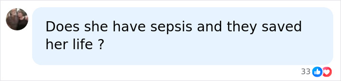 A social media comment posing a question about whether a woman had sepsis and her life was saved after surgery. A social media comment posing a question about whether a woman had sepsis and her life was saved after surgery.