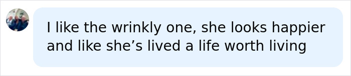 Text: I like the wrinkly one, she looks happier and like she's lived a life worth living, referring to identical twins and Botox. Text: I like the wrinkly one, she looks happier and like she's lived a life worth living, referring to identical twins and Botox.