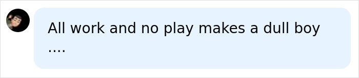 A social media comment about a man who doesnt show up to work for 6 years, saying all work and no play makes a dull boy. A social media comment about a man who doesnt show up to work for 6 years, saying all work and no play makes a dull boy.
