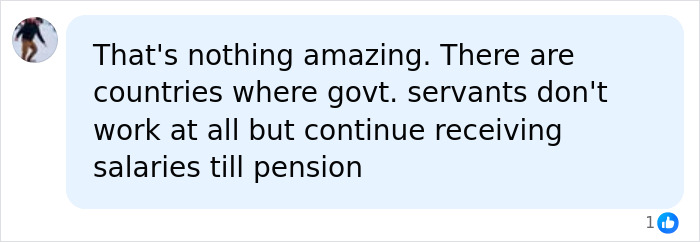 A social media post remarking that government servants in some countries don't work but receive salaries until pension. A social media post remarking that government servants in some countries don't work but receive salaries until pension.