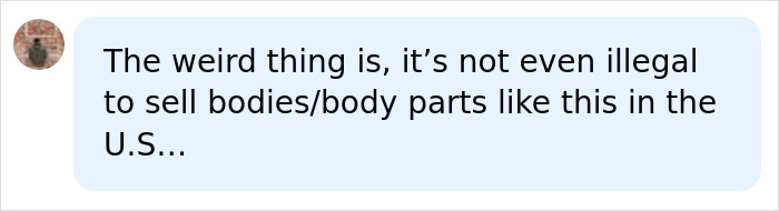A social media comment noting that selling bodies and body parts is not illegal in the U.S. despite Harvard scandal. A social media comment noting that selling bodies and body parts is not illegal in the U.S. despite Harvard scandal.