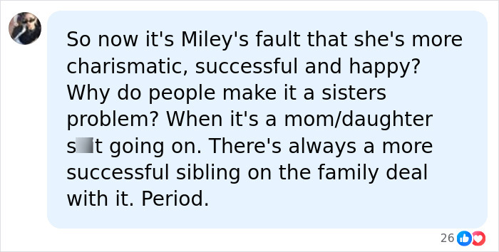A social media comment from a user defending Miley Cyrus and discussing sibling dynamics. A social media comment from a user defending Miley Cyrus and discussing sibling dynamics.