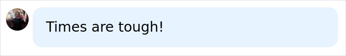 A comment stating 'Times are tough!' in relation to the 38YO woman's actions.