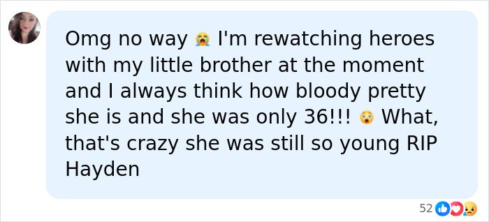 A social media comment reacting with shock to Hayden Panettiere's passing, mentioning her young age and the show Heroes. A social media comment reacting with shock to Hayden Panettiere's passing, mentioning her young age and the show Heroes.
