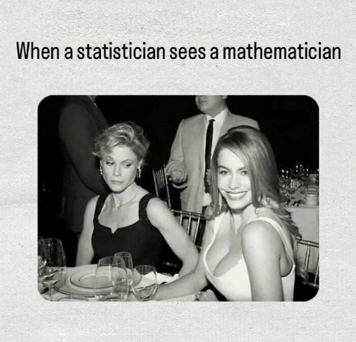 A funny stats meme showing a statistician's reaction to a mathematician, featuring Sofia Vergara and Julie Bowen.