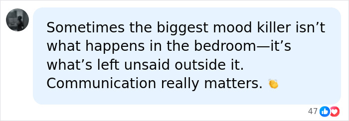 A social media comment discussing how communication outside the bedroom can also be a mood killer for women. A social media comment discussing how communication outside the bedroom can also be a mood killer for women.